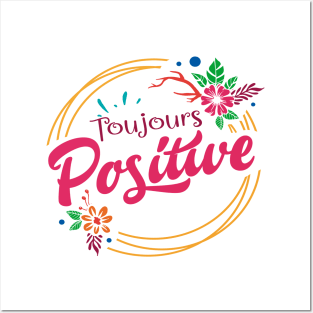 toujours positive Posters and Art